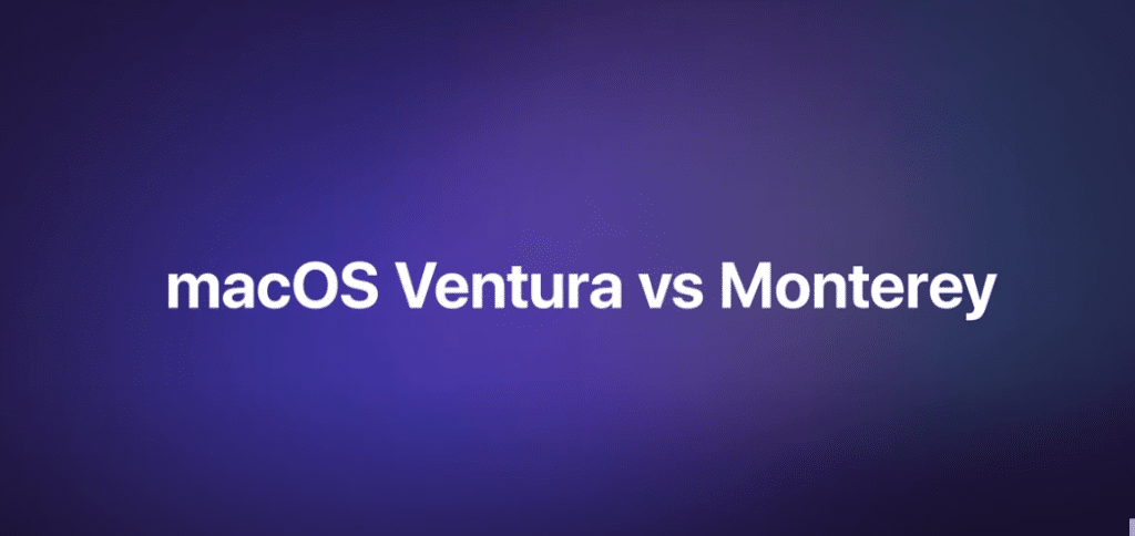 MacOS Ventura vs Monterey